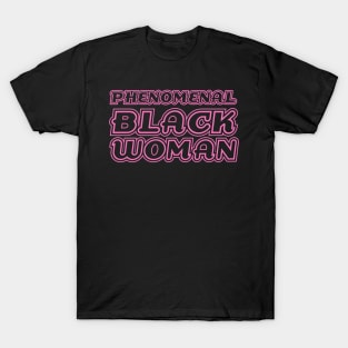 Phenomenal Black Woman, Black Queen, Black Girl Magic, African American Woman T-Shirt